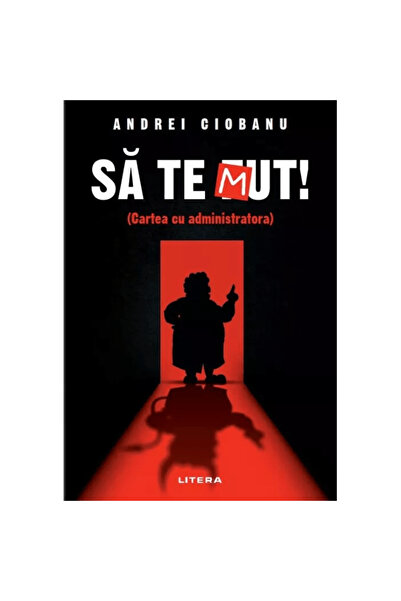 Litera Lasă-mă să mă mișc. Cartea cu administratorul. Andrei Ciobanu