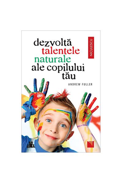Niculescu Develop your child's natural talents, Andrew Fuller