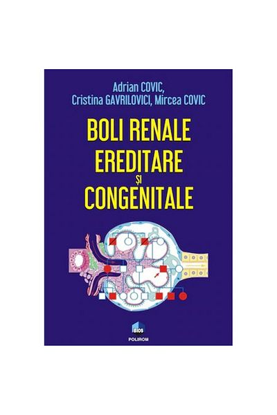 Polirom Hereditary and congenital kidney diseases, Adrian Covic, Cristina Gavrilovici, Mircea Covic