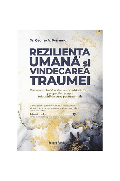 Paralela 45 Human Resilience and Trauma Healing - George A. Bonanno