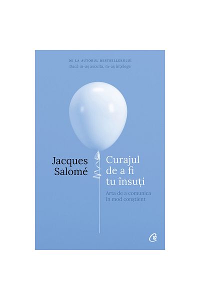 Curtea Veche The Courage to Be Yourself. 4th Edition - Jacques Salome