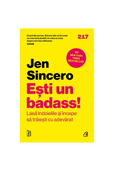 Curtea Veche You are a badass! Leave the doubts behind and start living for real, Jen Sincero