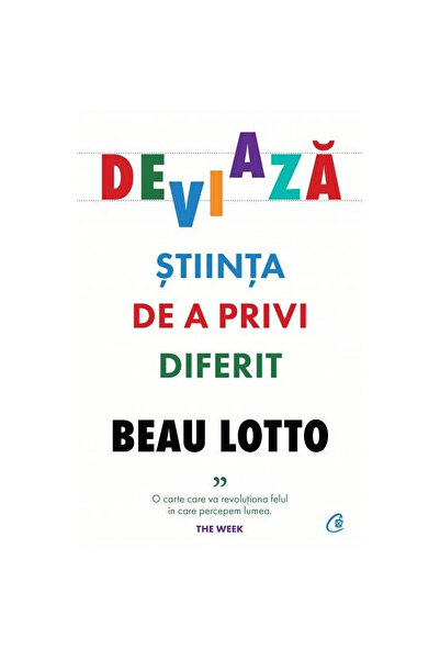 Curtea Veche Απόκλιση. Η επιστήμη του να βλέπεις διαφορετικά - Beau Lotto