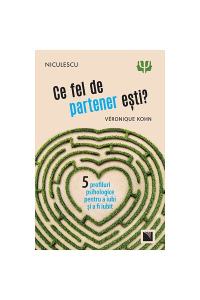 Niculescu What kind of partner are you? Five psychological profiles for loving and being loved, Veronique Kohn