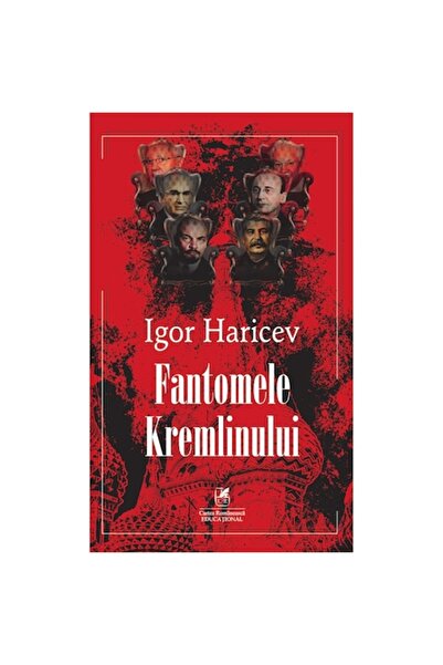 Editura Cartea Romaneasca Educational Fantomele Kremlinului, Igor Kharichev