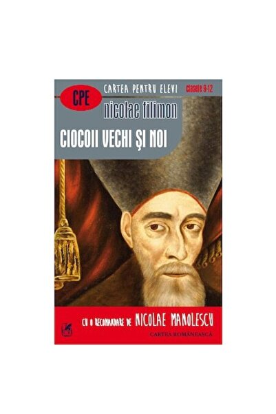 Paralela 45 Educational Old and New Ciocoii (Romanian Book) - Nicolae Filimon