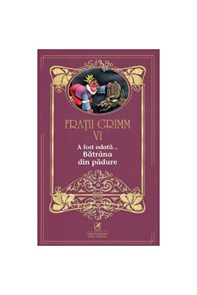 Editura Cartea Romaneasca Educational Братя Грим. Том VI. Имало едно време - ...