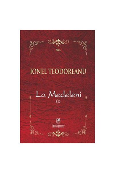 Editura Cartea Romaneasca Educational В Меделени. Том 1 - Йонел Теодореану