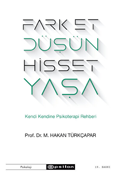 Epsilon Yayınevi Fark Et Düşün Hisset Yaşa & Kendi Kendine Psikoterapi Rehberi