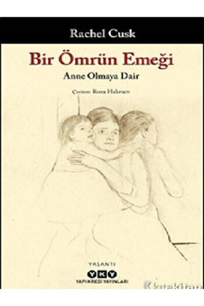 Destek Yayınları Bir Ömrün Emeği  Rachel Cusk
