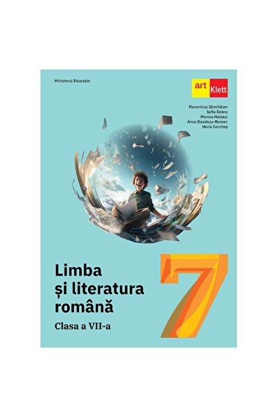 Art Klett Limba și literatura română, clasa a VII-a - Florentina Samihaian, S...