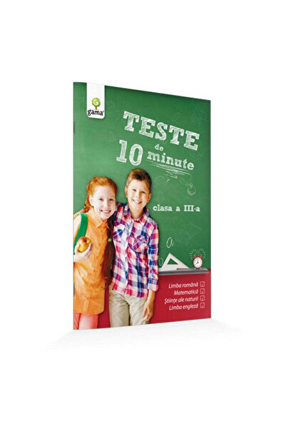 Gama Teste de 10 minute. Clasa III