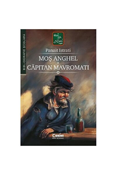 Corint Moș Înger. Căpitanul Mavromati - Panait Istrati