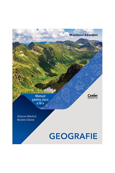 Corint Εγχειρίδιο - Γεωγραφία, 4η τάξη - Nicoleta StanicaOctavian Mandrut