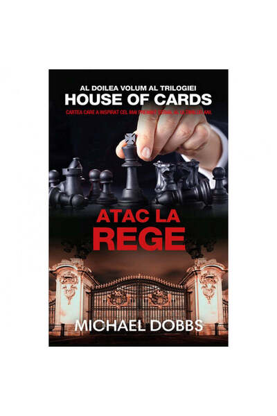 Rao Атака срещу краля - том 2 от трилогията „Къща от карти“ - Майкъл Добс