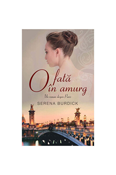 Rao O fată în amurg. Un roman despre Paris - Serena Burdick