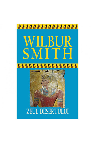 Rao Zeul deșertului - Wilbur Smith