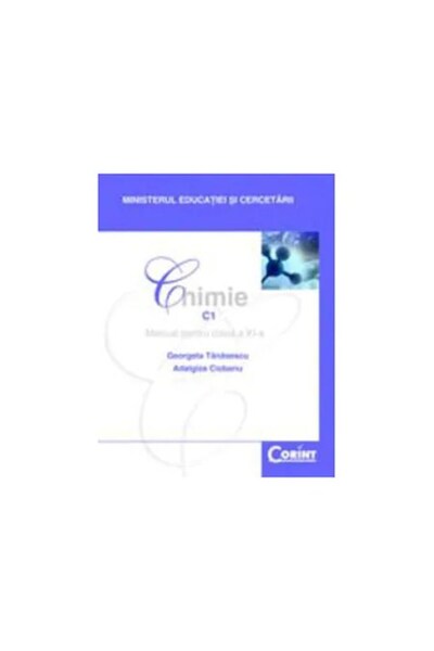 Corint Chemistry Grade XI Textbook - Tanasescu, Georgeta Tanasescu, Maria Negoiu