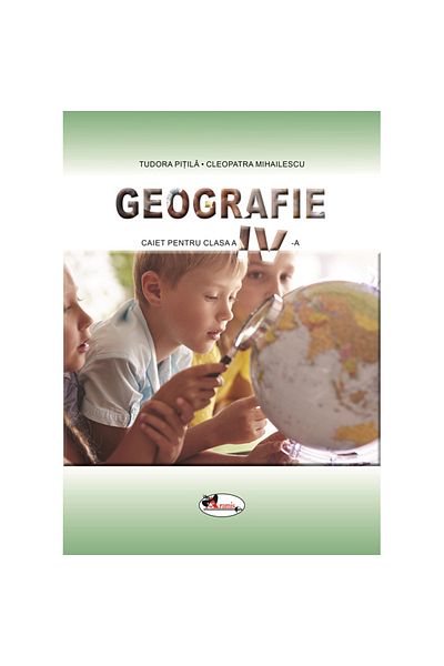 Aramis Geography notebook for 4th grade, Tudora Pitila, Cleopatra Mihailescu