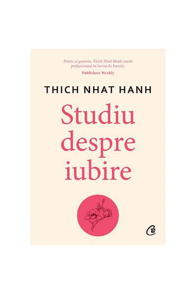 Curtea Veche Publishing A Study on Love, Thich Nhat Hanh