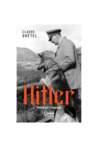 Corint Hitler. Adevăruri și legende, Claude Quetel