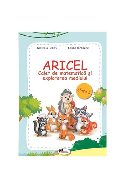 Aramis Aricel. Caiet de matematică și explorare a mediului. Clasa I - Celina Iordache, Marcela Penes