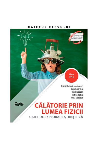 Corint Călătorie prin lumea fizicii. Caiet de explorare științifică. Clasa 6