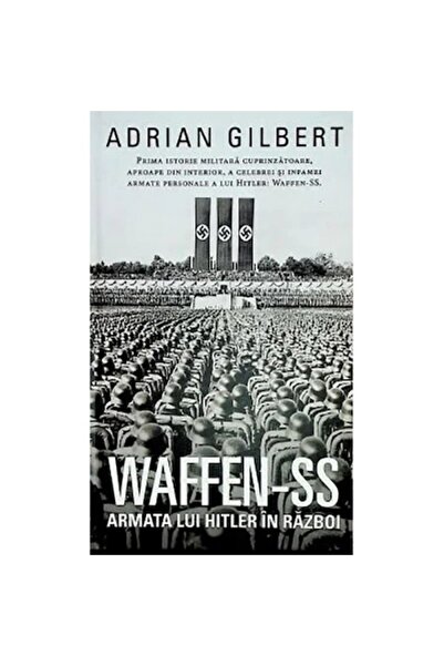 Rao WAFFEN-SS Armata lui Hitler în război, Adrian Gilbert