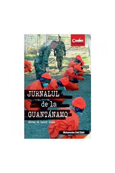 Corint Jurnalul Guantanamo - Mohamedou Ould Slahi