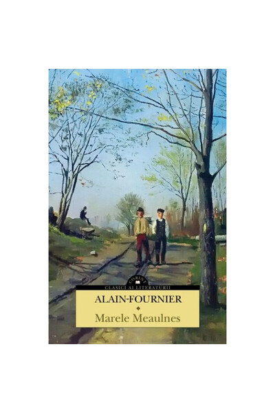 Corint Great Meaulnes - Alain Fournier, ediția 2023