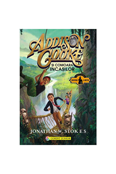 Corint Addison Cooke și comoara incașilor vol.1 - Jonathan W. Stokes Ed. 2021