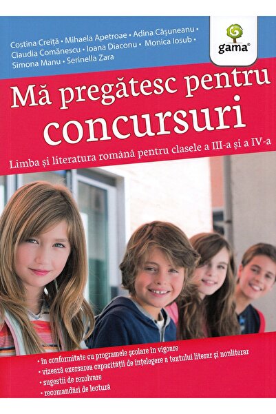 Gama Mă pregătesc de concursuri. Limba si literatura romana. Clasele 3-4 - Co...
