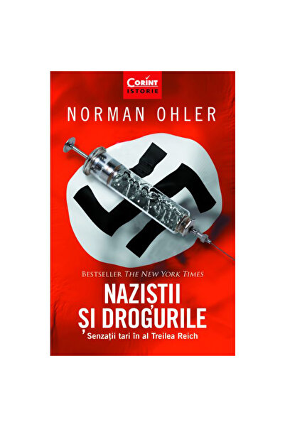 Corint Naziști și droguri: emoții în al treilea Reich, Norman Ohler