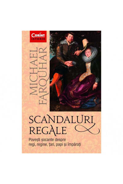 Corint Βασιλικά σκάνδαλα: Σοκαριστικές ιστορίες βασιλέων, βασιλισσών, χωρών, ...