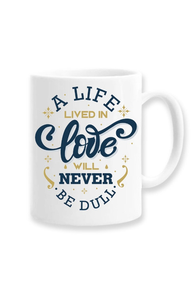 OEM Cană albă personalizată „o viață trăită în dragoste nu va fi niciodată pl...