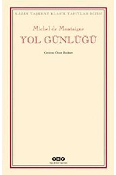 Yapı Kredi Yayınları Yol Günlüğü Kitabı Michel de Montaigne Yapı Kredi Yayınl...
