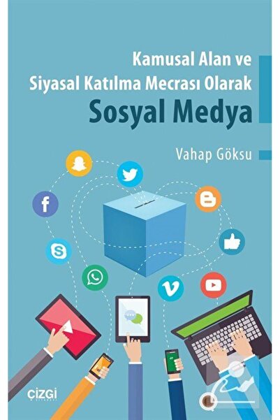 Çizgi Kitabevi Kamusal Alan Ve Siyasal Katılma Mecrası Olarak Sosyal Medya