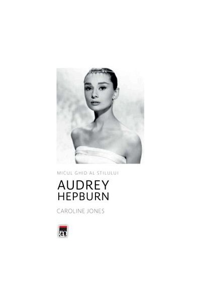Rao The Little Style Guide - Audrey Hepburn - Caroline Jones