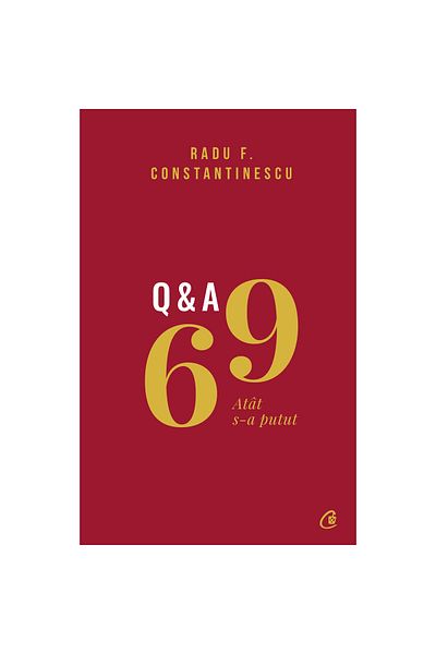 Curtea Veche Publishing 69 Q&A. That's all it could be, Radu F. Constantinescu