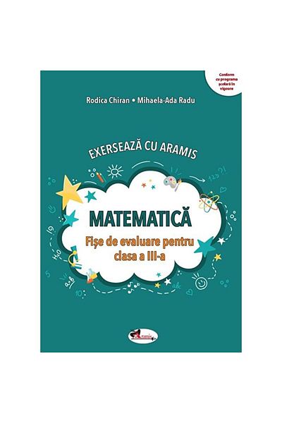 Aramis Exersează cu Aramis. Matematică. Fișe de evaluare pentru clasa a III-a