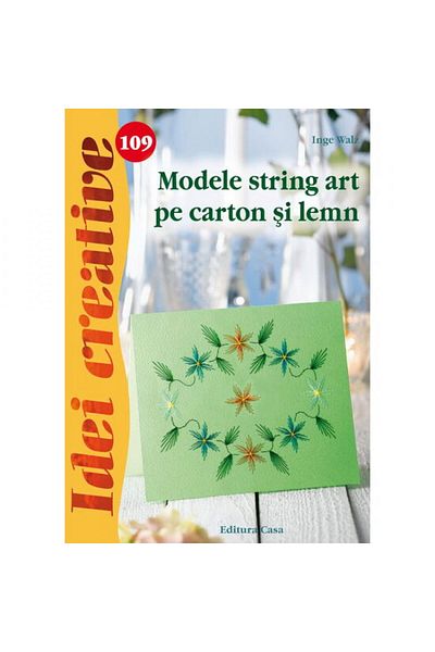 Editura Casa Modele de artă string pe carton și lemn - Inge Walz