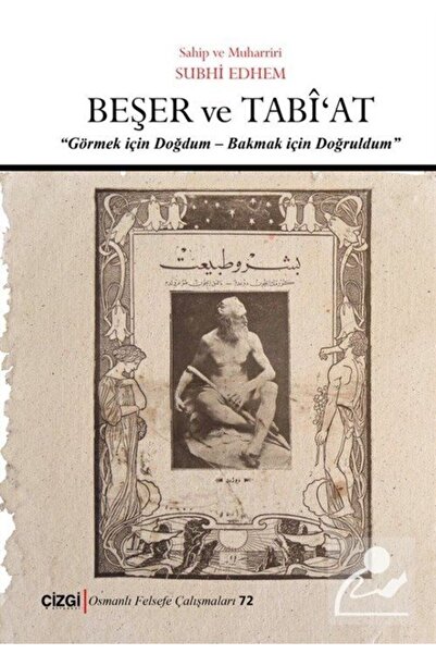 Çizgi Kitabevi Beşer Ve Tabî'at "görmek Için Doğdum - Bakmak Için Doğruldum (...
