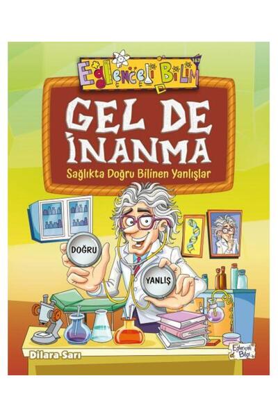 Eğlenceli Bilgi Yayınları GELDE İNANMA DİLARA SARI  EĞLENCELİ BİLGİ