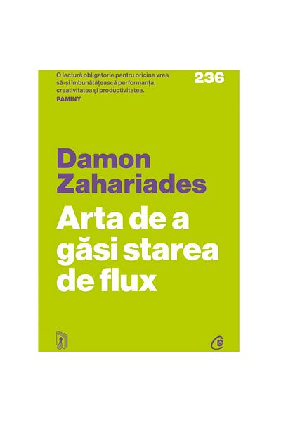 Curtea Veche Publishing The Art of Finding Flow, Damon Zahariades