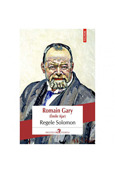 Polirom Regele Solomon, Romain Gary (Emile Ajar)