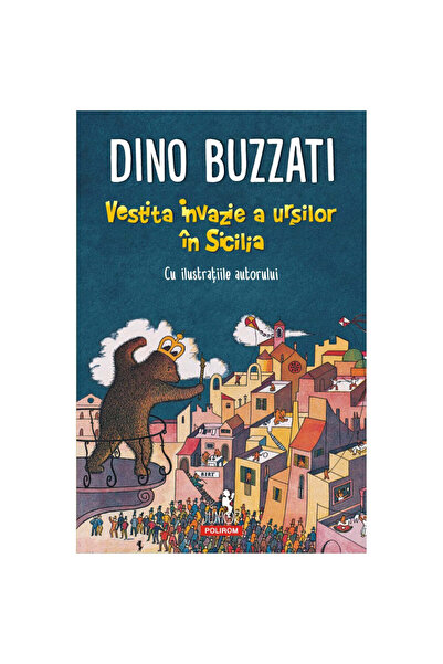 Polirom Celebra invazie a urșilor din Sicilia, Dino Buzzati