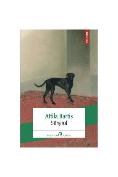 Polirom Sfârșitul - Attila Bartis