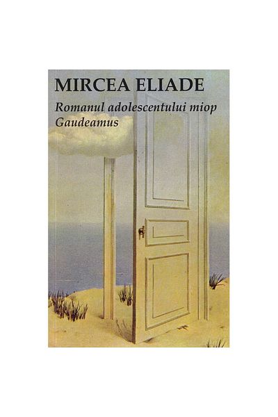 Tana The Novel of the Myopic Adolescent. Gaudeamus - Mircea Eliade