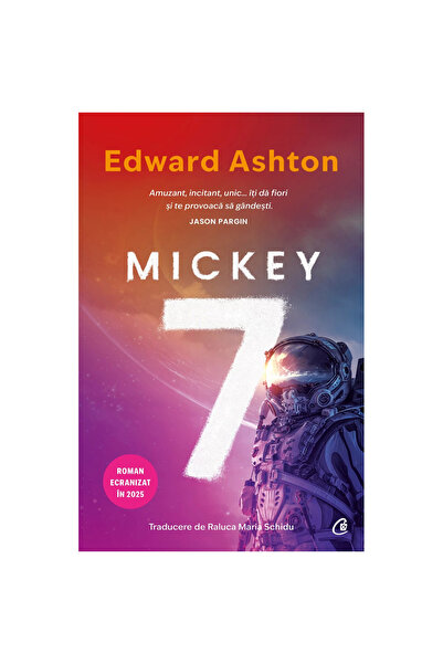 Curtea Veche Publishing MICKEY7, Edward Ashton