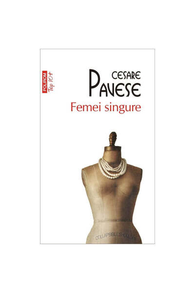 Polirom Femei singure (Top 10+) - Cesare Pavese